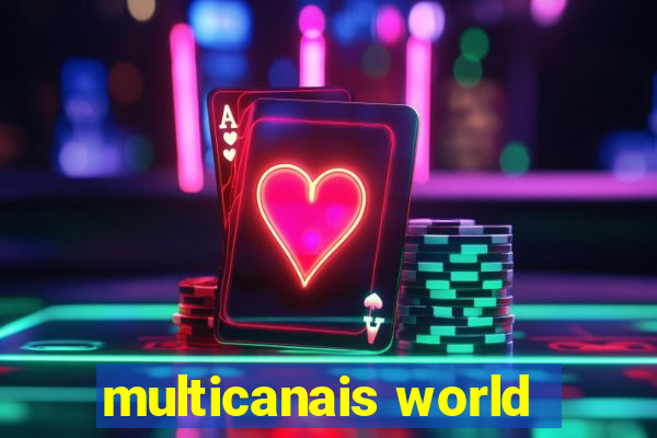 multicanais world